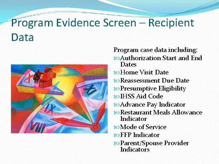 Program Evidence Screen – Recipient Data Program case data including: Authorization Start and End Program Evidence Screen – Recipient Data Program case data including: Authorization Start and End