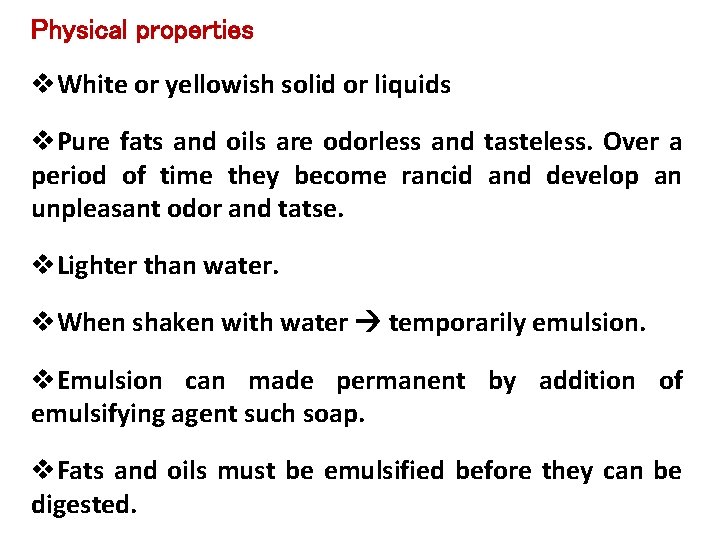 Physical properties v. White or yellowish solid or liquids v. Pure fats and oils Physical properties v. White or yellowish solid or liquids v. Pure fats and oils