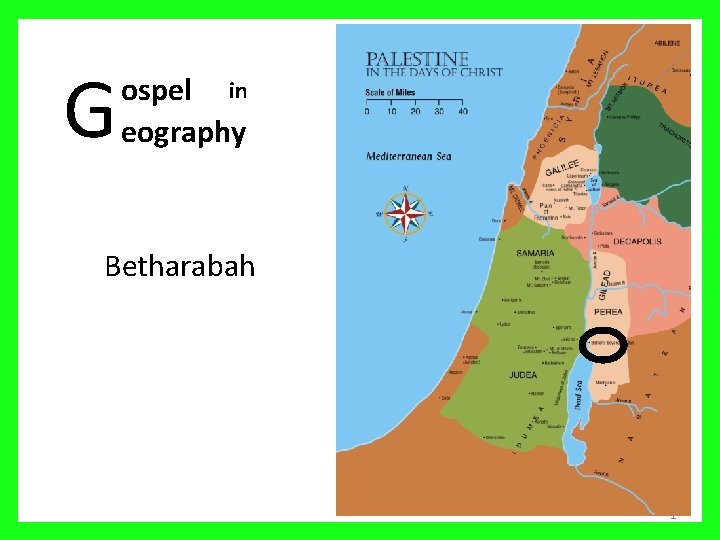 G ospel in eography Betharabah 1 