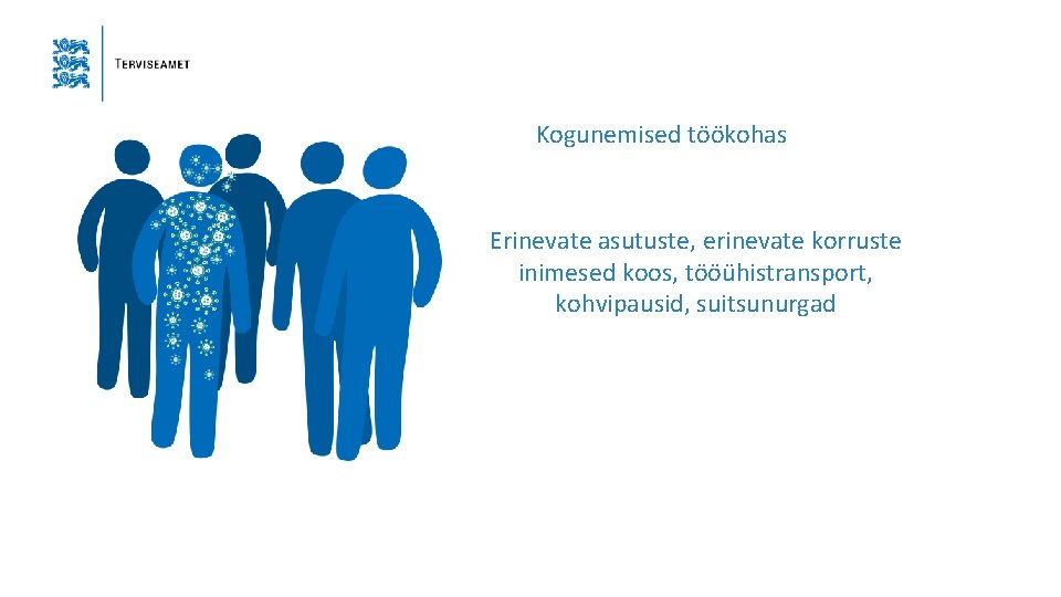 Kogunemised töökohas Erinevate asutuste, erinevate korruste inimesed koos, tööühistransport, kohvipausid, suitsunurgad 