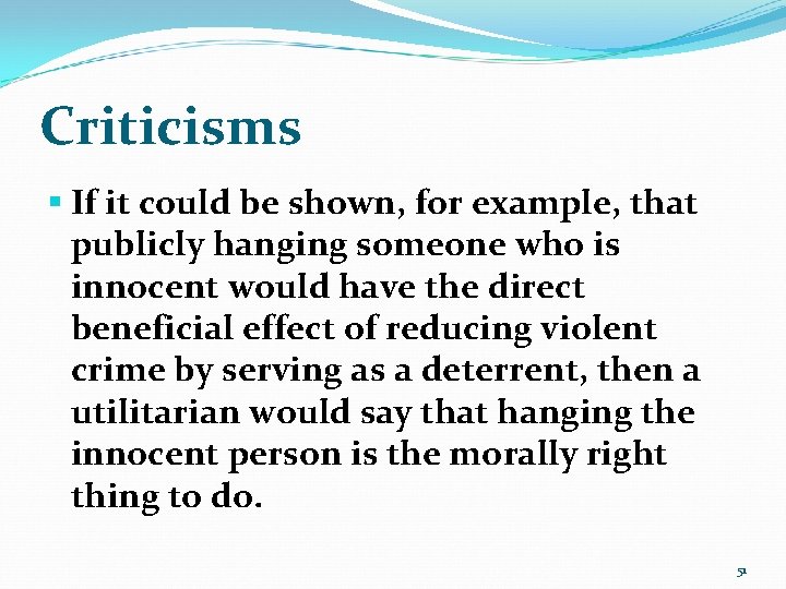 Criticisms § If it could be shown, for example, that publicly hanging someone who