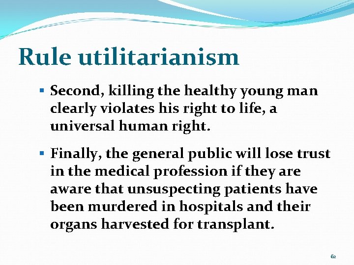 Rule utilitarianism § Second, killing the healthy young man clearly violates his right to