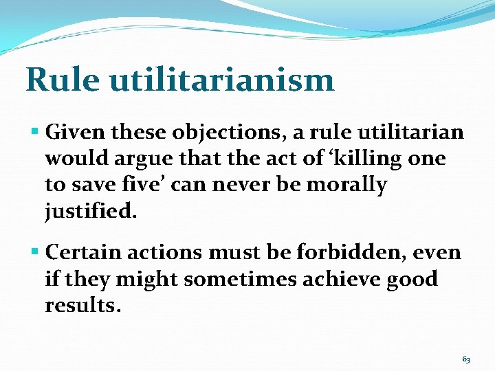 Rule utilitarianism § Given these objections, a rule utilitarian would argue that the act