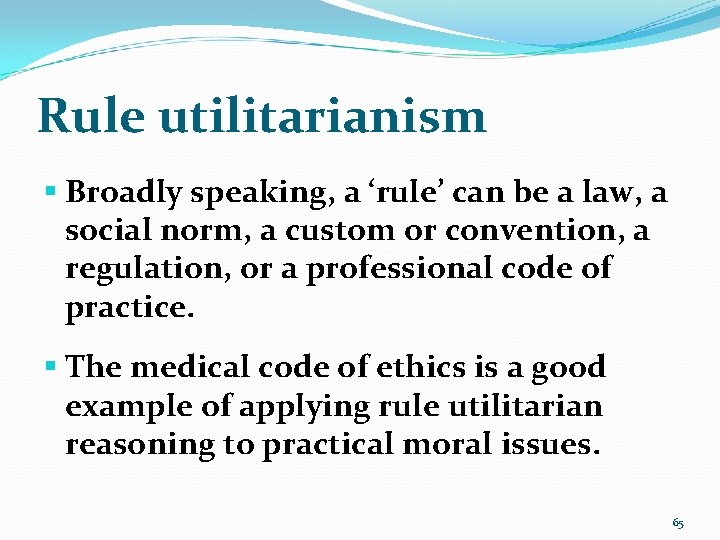 Rule utilitarianism § Broadly speaking, a ‘rule’ can be a law, a social norm,