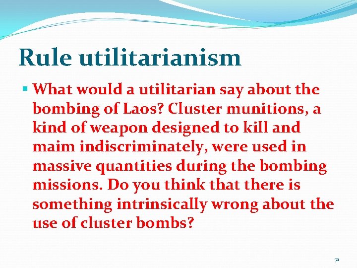 Rule utilitarianism § What would a utilitarian say about the bombing of Laos? Cluster