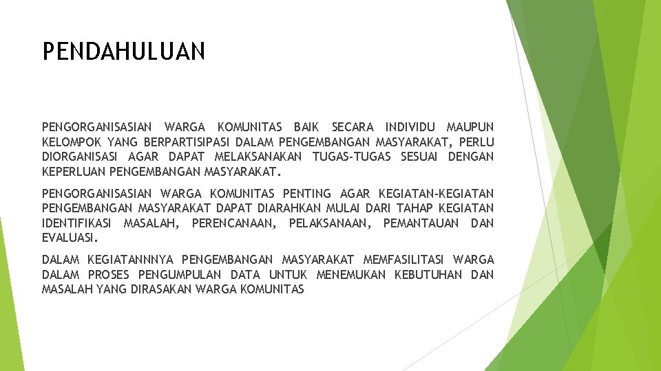 PENDAHULUAN PENGORGANISASIAN WARGA KOMUNITAS BAIK SECARA INDIVIDU MAUPUN KELOMPOK YANG BERPARTISIPASI DALAM PENGEMBANGAN MASYARAKAT,