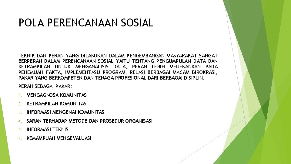 POLA PERENCANAAN SOSIAL TEKNIK DAN PERAN YANG DILAKUKAN DALAM PENGEMBANGAN MASYARAKAT SANGAT BERPERAN DALAM