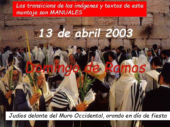 Las transicions de las imágenes y textos de este montaje son MANUALES 13 de