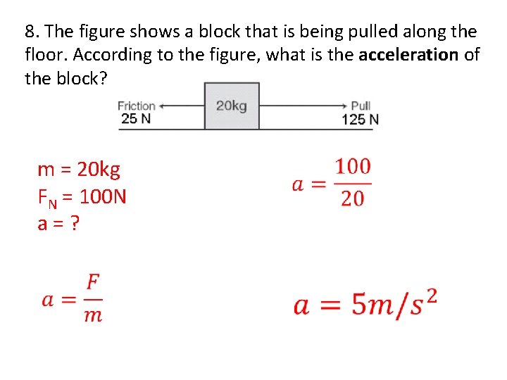 8. The figure shows a block that is being pulled along the floor. According