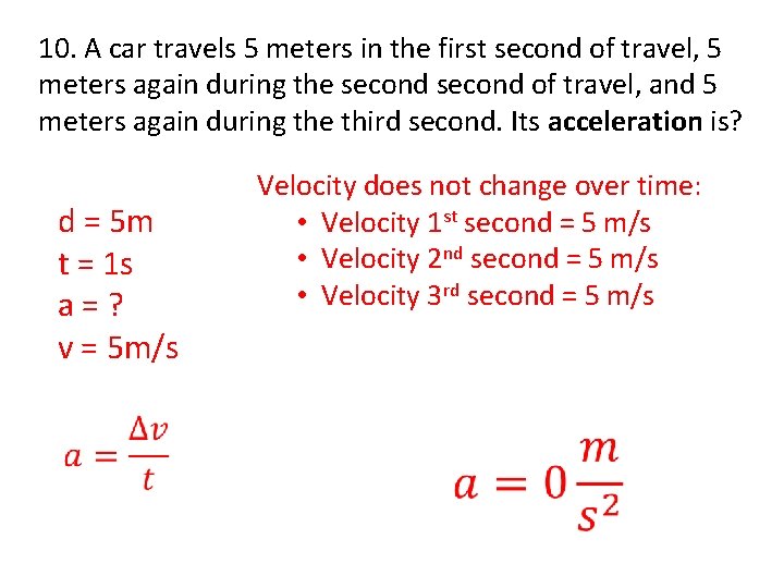 10. A car travels 5 meters in the first second of travel, 5 meters