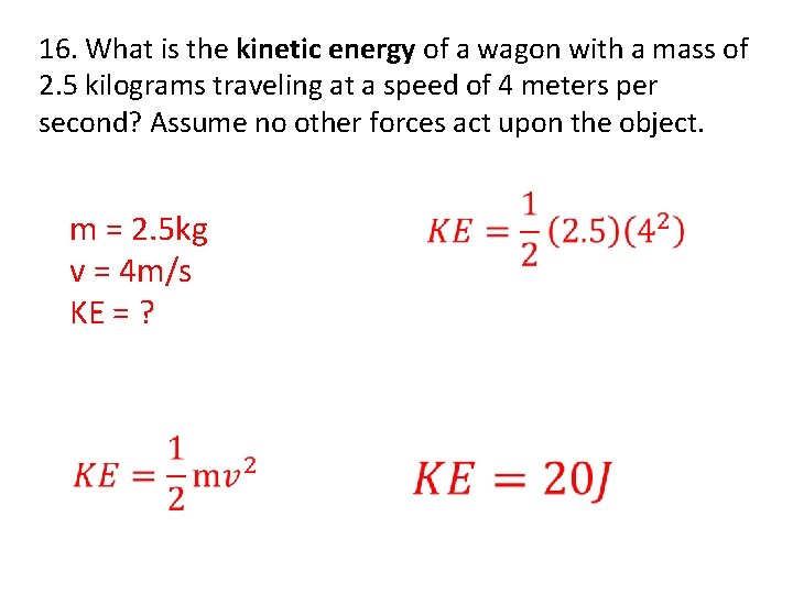 16. What is the kinetic energy of a wagon with a mass of 2.