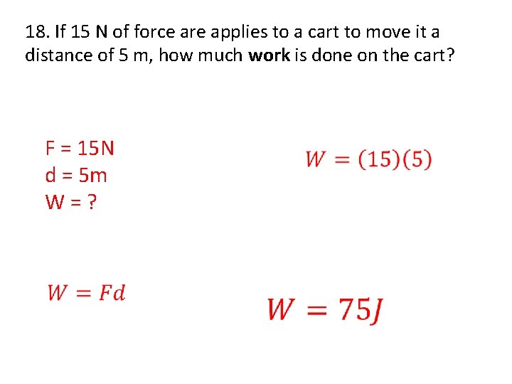 18. If 15 N of force are applies to a cart to move it