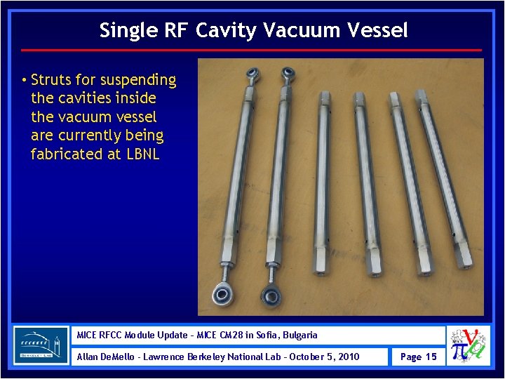 Single RF Cavity Vacuum Vessel • Struts for suspending the cavities inside the vacuum