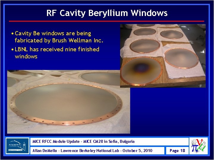 RF Cavity Beryllium Windows • Cavity Be windows are being fabricated by Brush Wellman