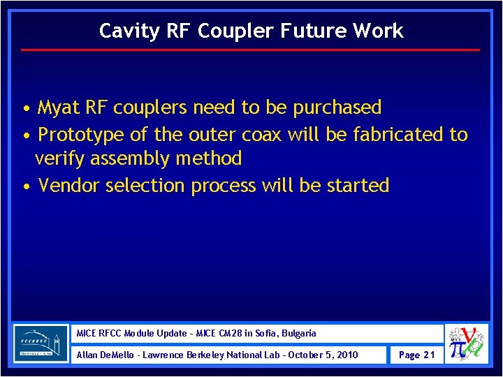 Cavity RF Coupler Future Work • Myat RF couplers need to be purchased •