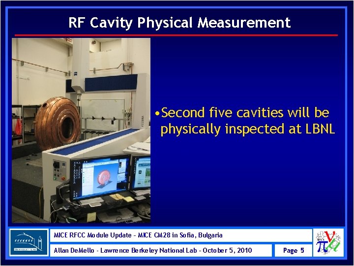 RF Cavity Physical Measurement • Second five cavities will be physically inspected at LBNL