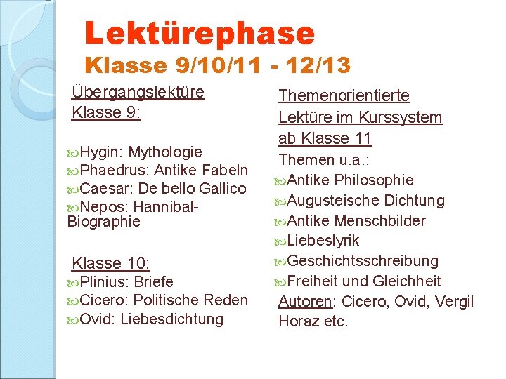 Lektürephase Klasse 9/10/11 - 12/13 Übergangslektüre Klasse 9: Hygin: Mythologie Phaedrus: Antike Fabeln Caesar: