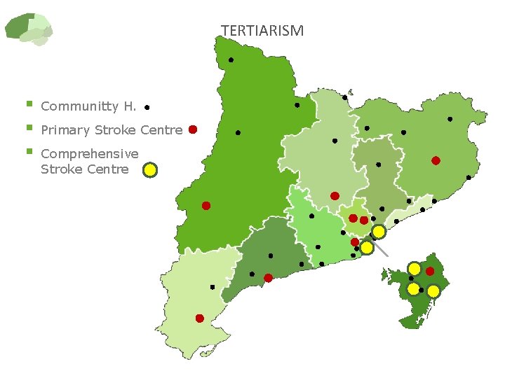 TERTIARISM § § § Communitty H. Primary Stroke Centre Comprehensive Stroke Centre TERTIARISM § § § Communitty H. Primary Stroke Centre Comprehensive Stroke Centre