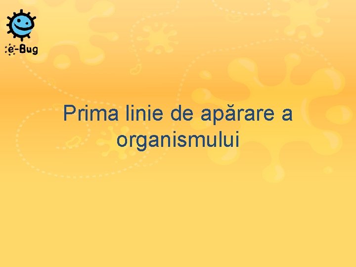 Prima linie de apărare a organismului 