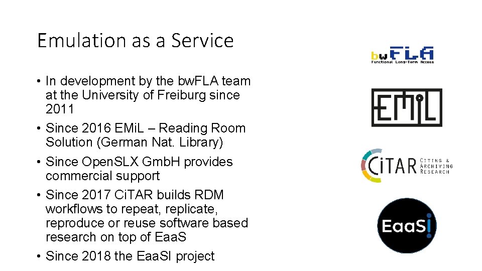 Emulation as a Service • In development by the bw. FLA team at the