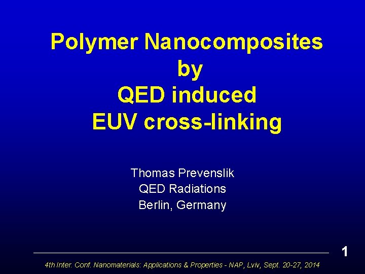 Polymer Nanocomposites by QED induced EUV cross-linking Thomas Prevenslik QED Radiations Berlin, Germany 1