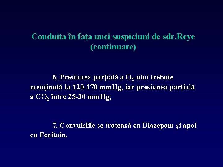 Conduita în faţa unei suspiciuni de sdr. Reye (continuare) 6. Presiunea parţială a O