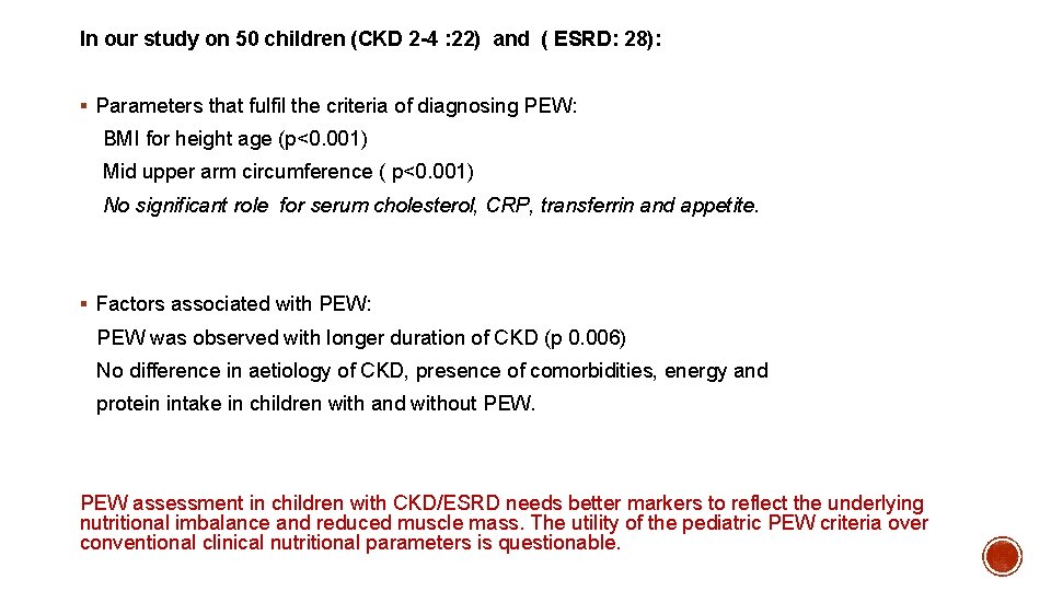 In our study on 50 children (CKD 2 -4 : 22) and ( ESRD: In our study on 50 children (CKD 2 -4 : 22) and ( ESRD: