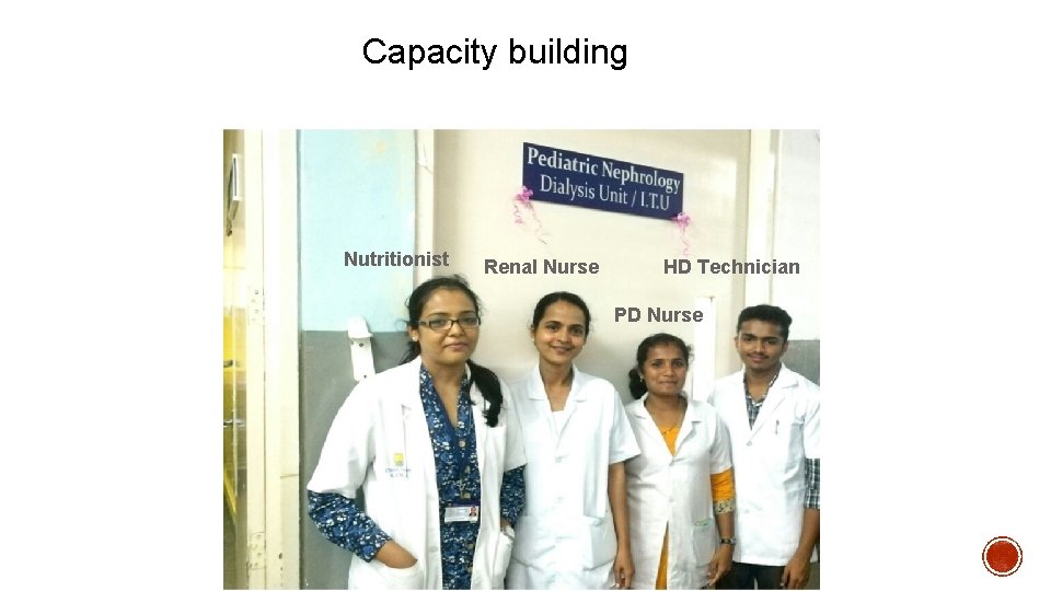 Capacity building Nutritionist Renal Nurse HD Technician PD Nurse Capacity building Nutritionist Renal Nurse HD Technician PD Nurse