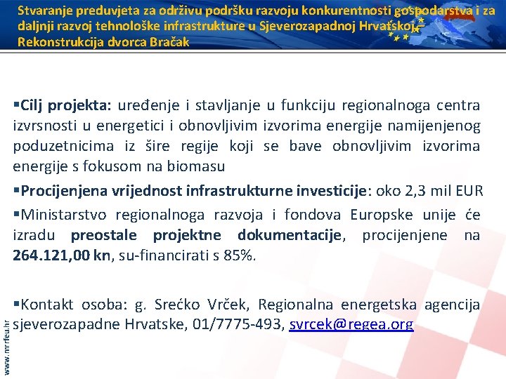 Stvaranje preduvjeta za održivu podršku razvoju konkurentnosti gospodarstva i za daljnji razvoj tehnološke infrastrukture