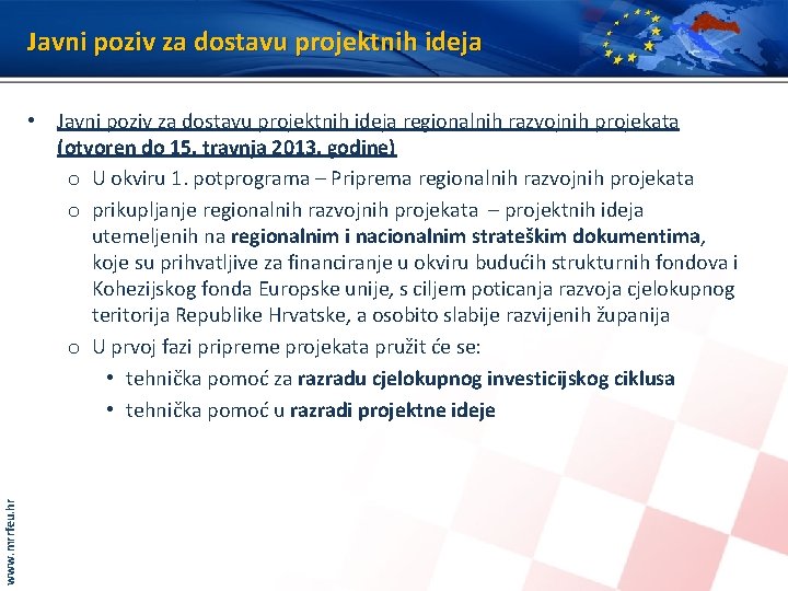Javni poziv za dostavu projektnih ideja www. mrrfeu. hr • Javni poziv za dostavu