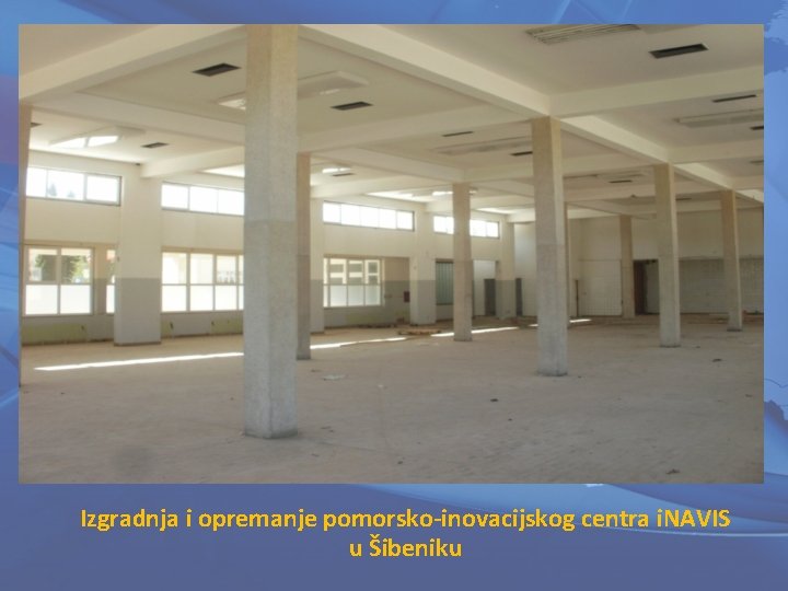 Izgradnja i opremanje pomorsko-inovacijskog centra i. NAVIS u Šibeniku 