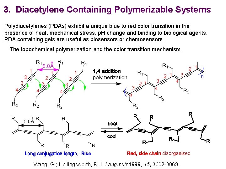 3. Diacetylene Containing Polymerizable Systems Polydiacetylenes (PDAs) exhibit a unique blue to red color