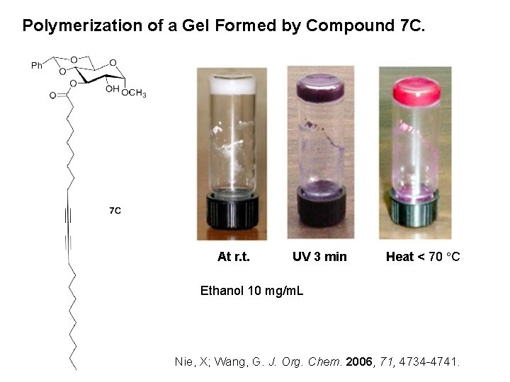 Polymerization of a Gel Formed by Compound 7 C. At r. t. UV 3