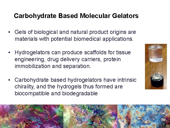 Carbohydrate Based Molecular Gelators • Gels of biological and natural product origins are materials