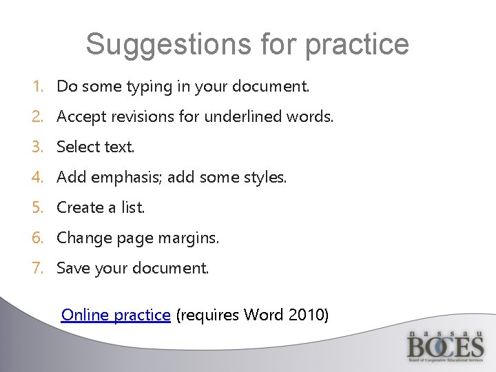 Suggestions for practice 1. Do some typing in your document. 2. Accept revisions for