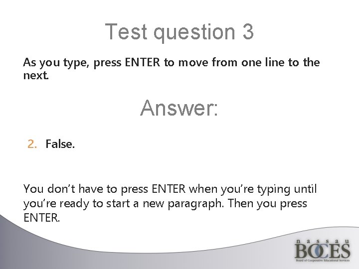 Test question 3 As you type, press ENTER to move from one line to