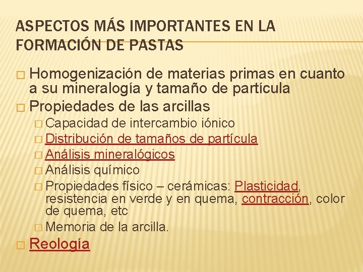 ASPECTOS MÁS IMPORTANTES EN LA FORMACIÓN DE PASTAS � Homogenización de materias primas en
