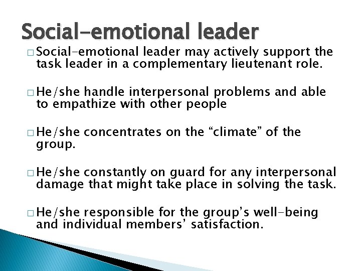 Social-emotional leader � Social-emotional leader may actively support the task leader in a complementary