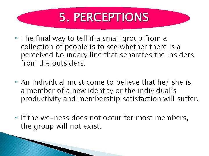 5. PERCEPTIONS The final way to tell if a small group from a collection