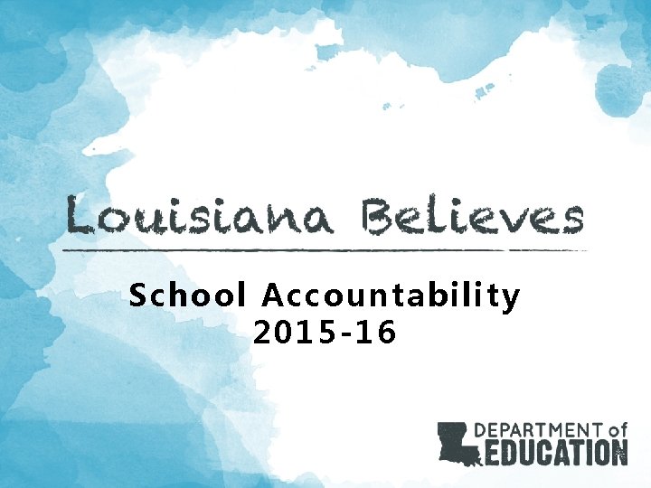 School Accountability 2015 -16 