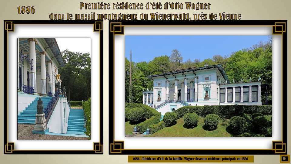 1886 Première résidence d’été d’Otto Wagner dans le massif montagneux du Wienerwald, près de