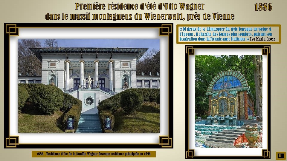 Première résidence d’été d’Otto Wagner dans le massif montagneux du Wienerwald, près de Vienne