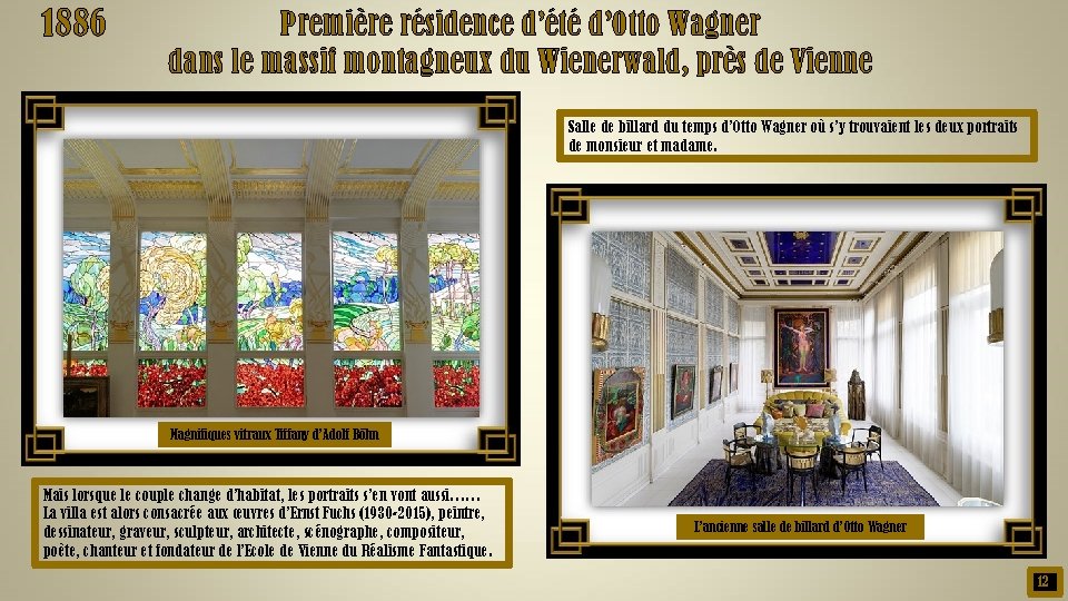 1886 Première résidence d’été d’Otto Wagner dans le massif montagneux du Wienerwald, près de