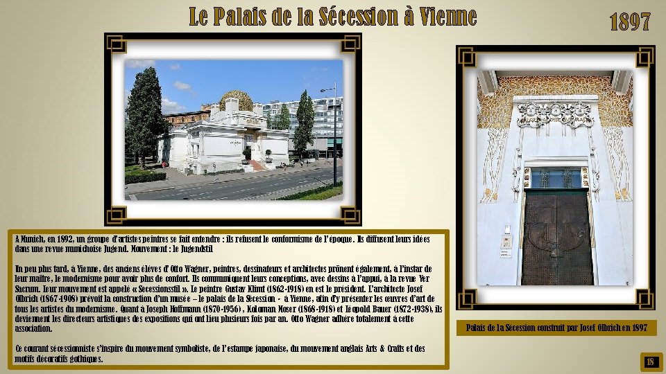 Le Palais de la Sécession à Vienne 1897 A Munich, en 1892, un groupe