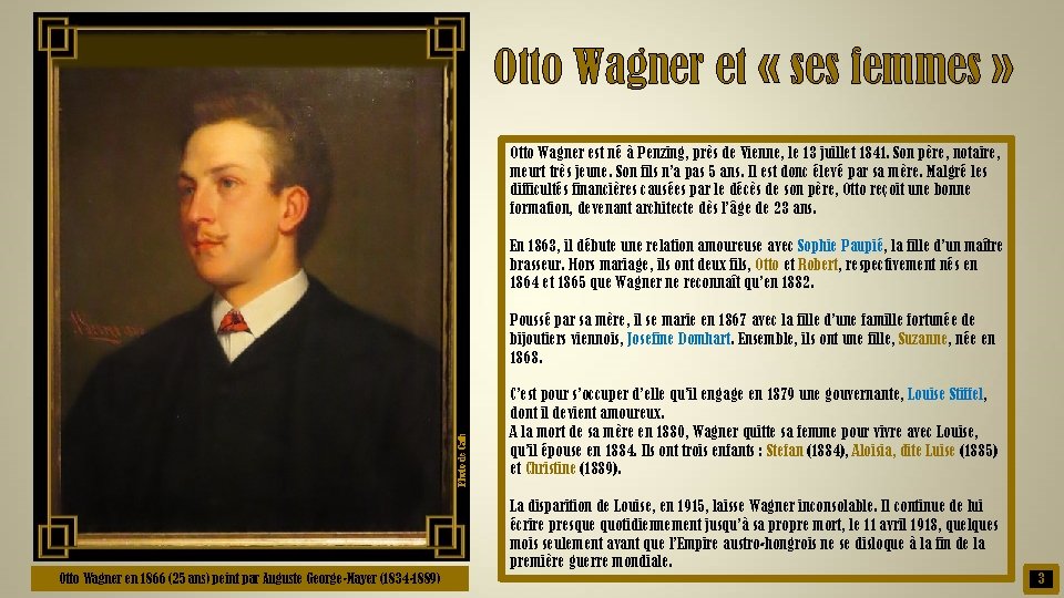 Otto Wagner et « ses femmes » Otto Wagner est né à Penzing, près