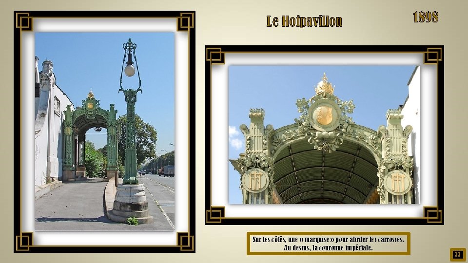 Le Hofpavillon Sur les côtés, une « marquise » pour abriter les carrosses. Au