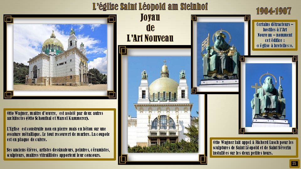 L’église Saint Léopold am Steinhof Joyau de L’Art Nouveau 1904 -1907 Certains détracteurs –