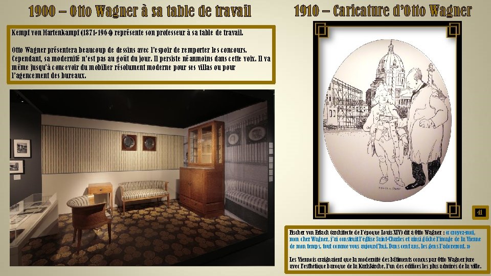 1900 – Otto Wagner à sa table de travail 1910 – Caricature d’Otto Wagner