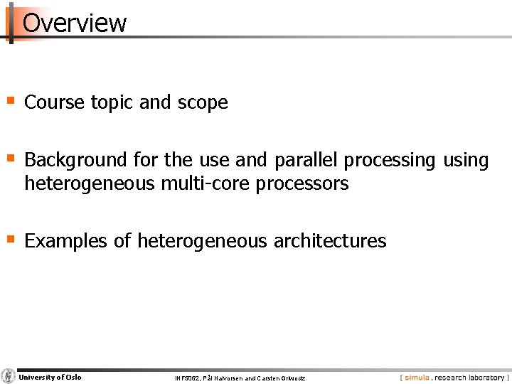 Overview § Course topic and scope § Background for the use and parallel processing