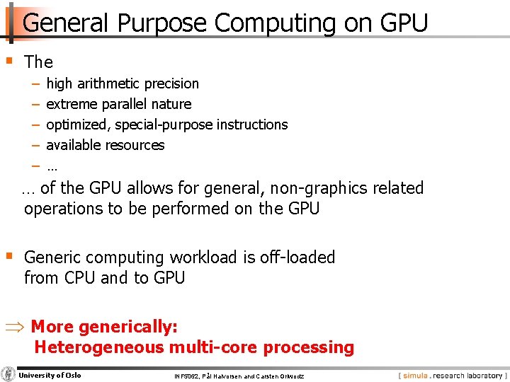 General Purpose Computing on GPU § The − − − high arithmetic precision extreme